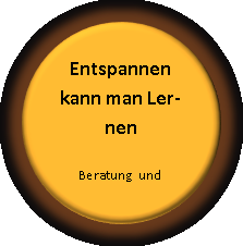 Ellipse: Entspannen kann man Lernen

Beratung  und 
Therapien